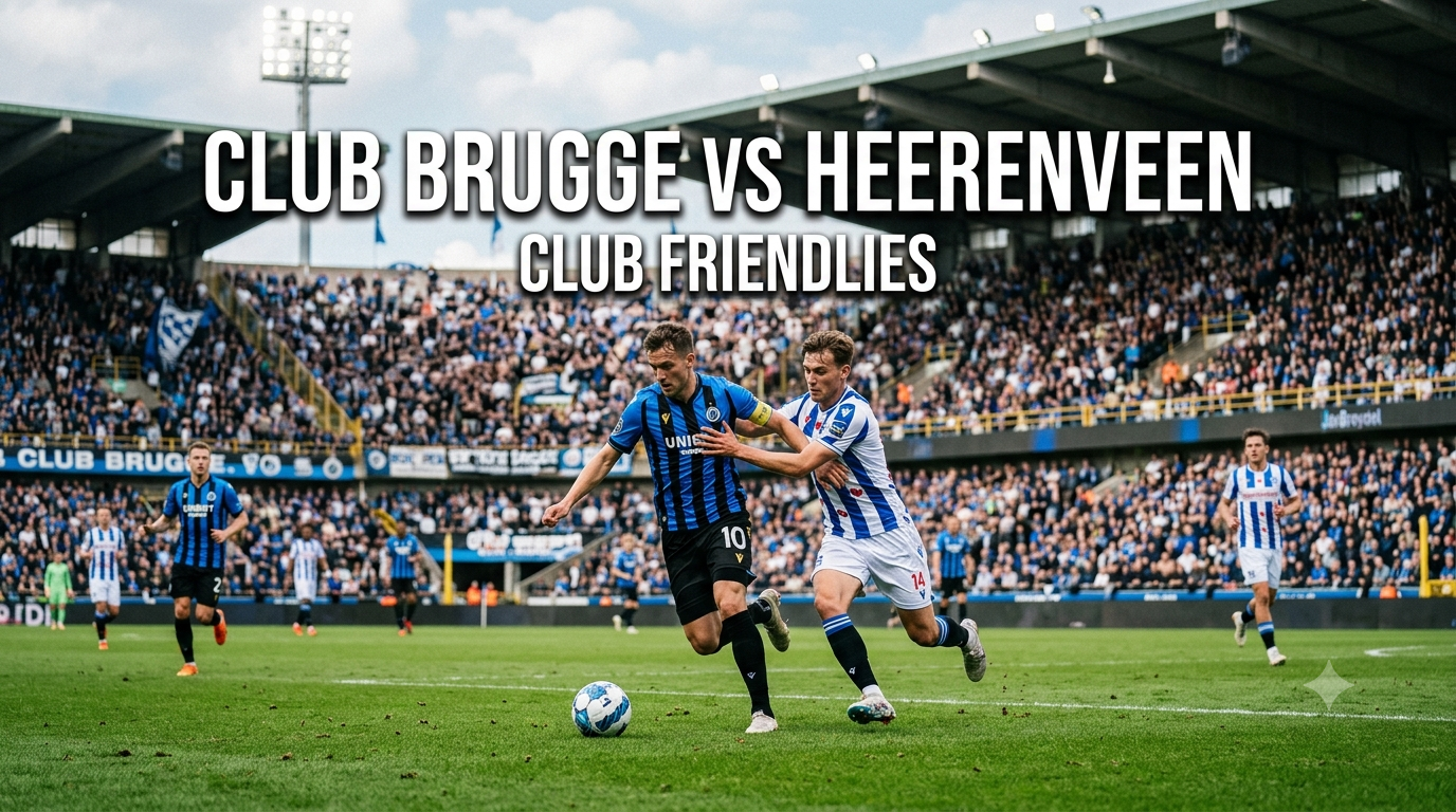 Jalalive Club Brugge vs Heerenveen Malam Ini - Club Friendlies yang Menjadi Ujian Penting Menjelang Kompetisi Resmi