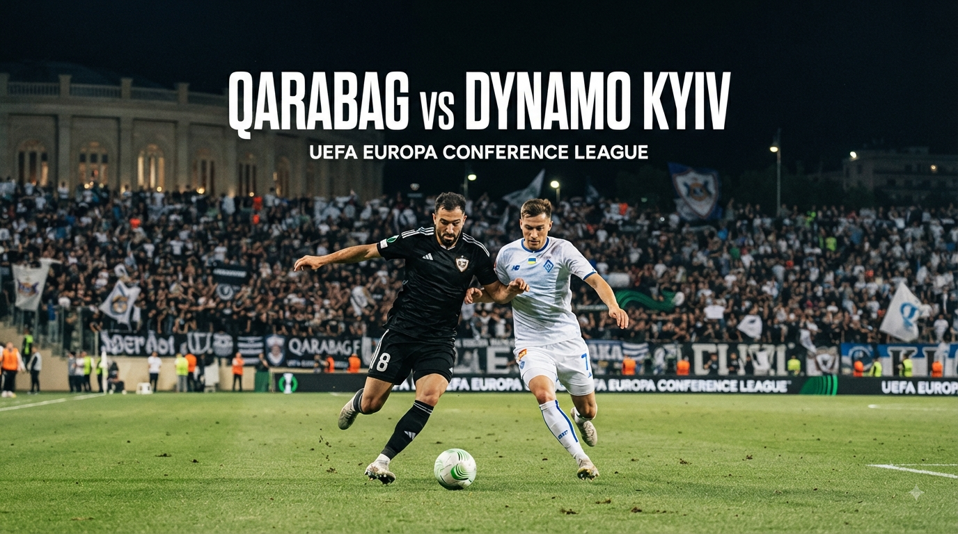 Tigoals Qarabag vs Dynamo Kyiv Liga Konferensi Eropa Malam Ini Pukul 23.00 WIB – Ikuti Perkembangan Pertandingan dan Persaingan Kedua Tim